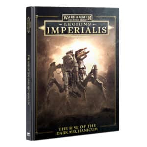 Legions Imperialis The Rise Of The Dark Mechanicum